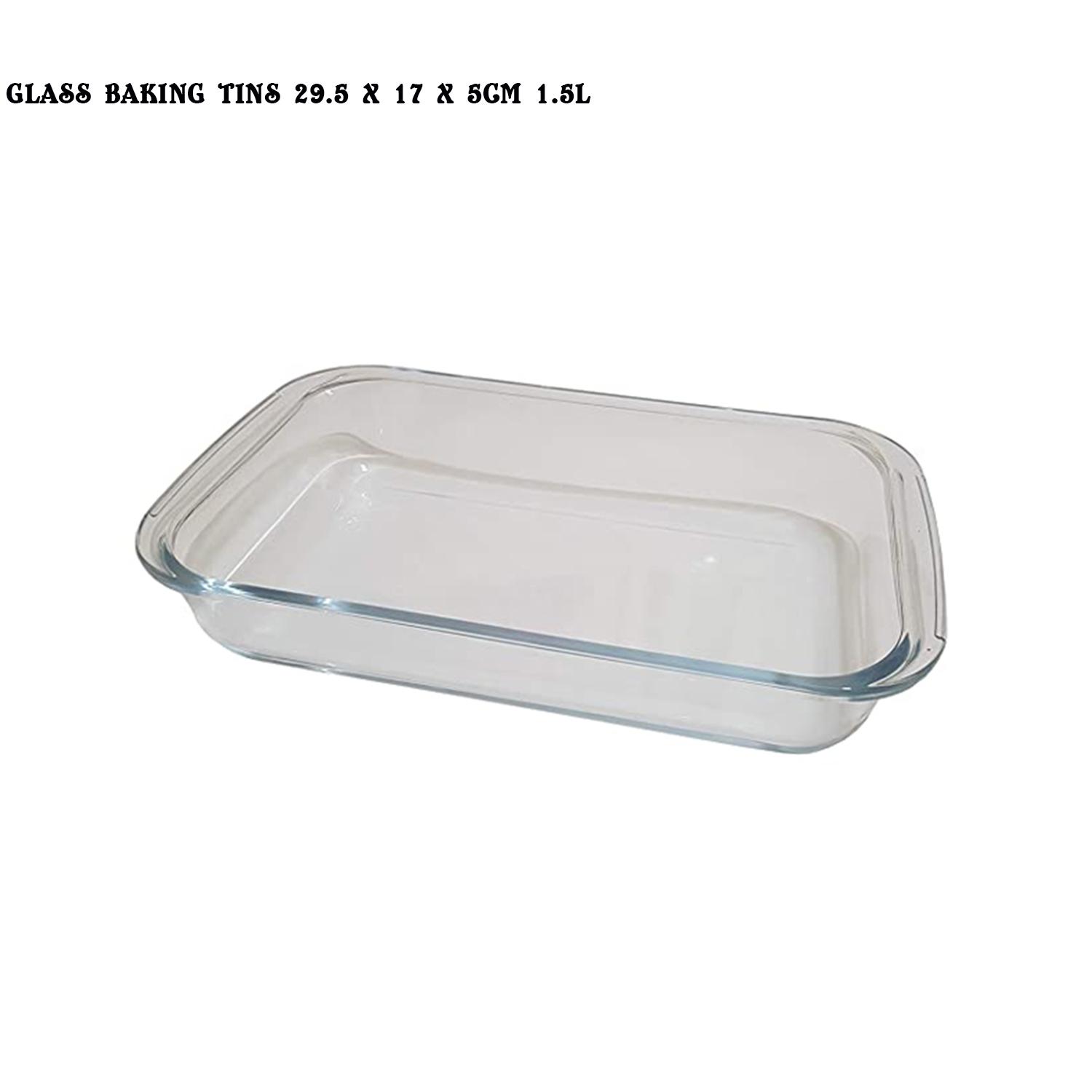 GLASS BAKING TINS 29.5 X 17 X 5CM 1.5L