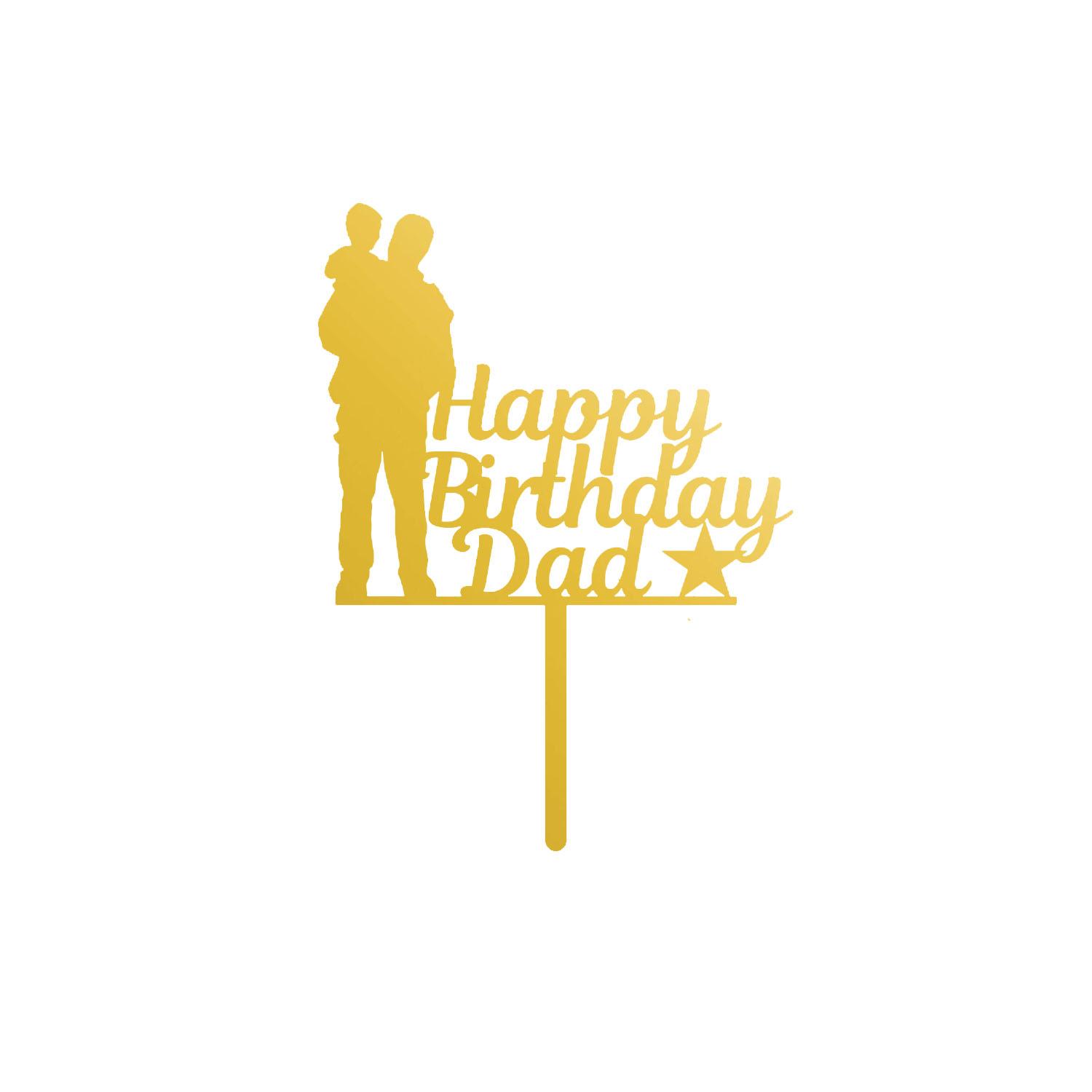 GOLD MIRROR ACRYLIC HAPPY BIRTHDAY DAD TOPPER BIRTHDAY SIGN