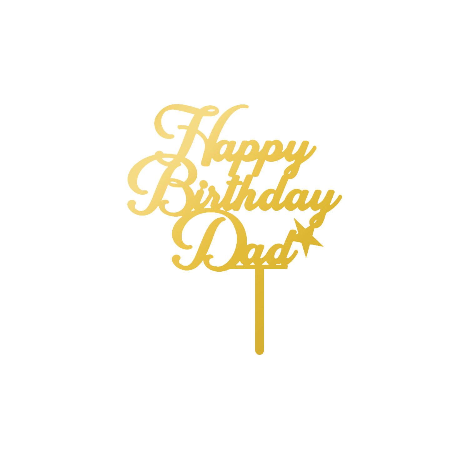 GOLD MIRROR ACRYLIC HAPPY BIRTHDAY DAD TOPPER BIRTHDAY SIGN