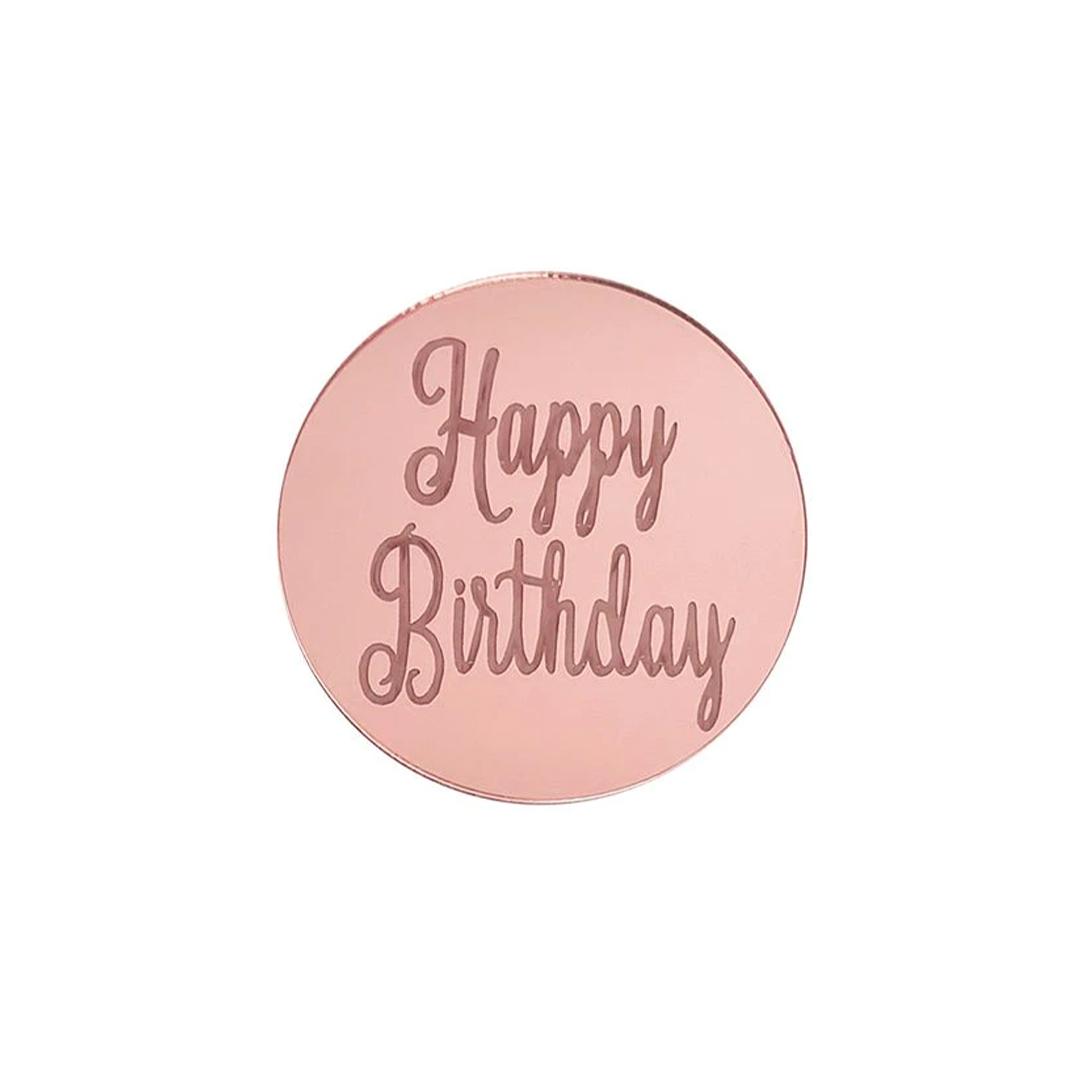 MIRROR ROSE GOLD HAPPY BIRTHDAY DISC TOPPER BIRTHDAY SIGN